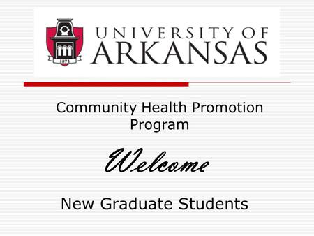 Community Health Promotion Program Welcome New Graduate Students.