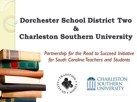Dorchester School District Two & Charleston Southern University