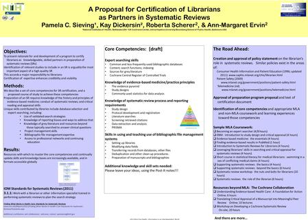 A Proposal for Certification of Librarians as Partners in Systematic Reviews Pamela C. Sieving¹, Kay Dickersin², Roberta Scherer 2, & Ann-Margaret Ervin.