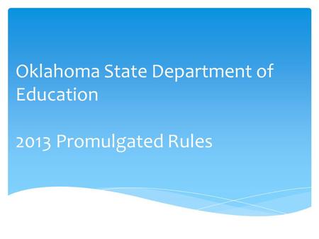 Oklahoma State Department of Education 2013 Promulgated Rules.