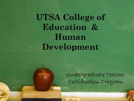 UTSA College of Education & Human Development Undergraduate Teacher Certification Program.