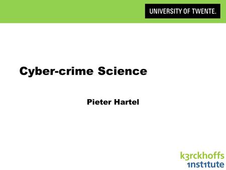 Cyber-crime Science Pieter Hartel. The Course Goals »Study cybercrime from a social perspective Organisation »Teams of three »Do an experiment »Write.
