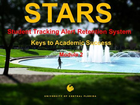STARS Student Tracking Alert Retention System Keys to Academic Success Module 2.