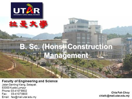 B. Sc. (Hons) Construction Management B. Sc. (Hons) Construction Management Chia Fah Choy Faculty of Engineering and Science Jalan.