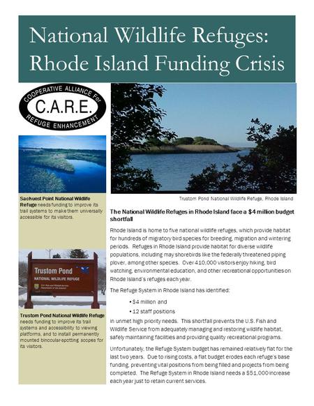 The National Wildlife Refuges in Rhode Island face a $4 million budget shortfall Rhode Island is home to five national wildlife refuges, which provide.