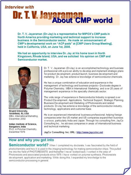 Dr. T. V. Jayaraman Interview with About CMP world About CMP world How and why you got into Semiconductor world? Semiconductor world? When I completed.