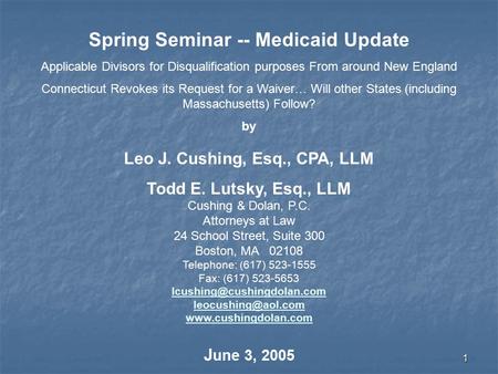 1 Spring Seminar -- Medicaid Update Applicable Divisors for Disqualification purposes From around New England Connecticut Revokes its Request for a Waiver…