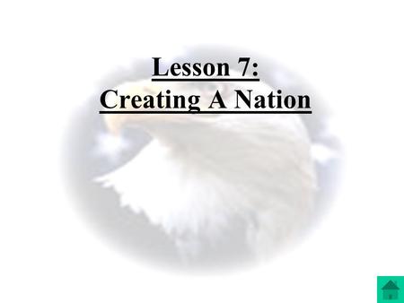 Lesson 7: Creating A Nation