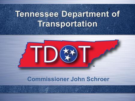 Tennessee Department of Transportation Commissioner John Schroer.