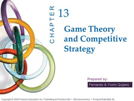CHAPTER 13 OUTLINE 13.1	Gaming and Strategic Decisions 13.2	Dominant Strategies 13.3	The Nash Equilibrium Revisited 13.4	Repeated Games 13.5	Sequential.