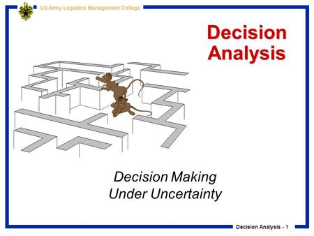 Decision Making Under Uncertainty