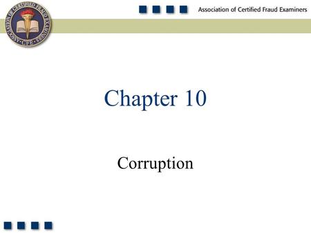 1 Corruption Chapter 10. 2 What are the two principle schemes involving bribery? Pop Quiz.