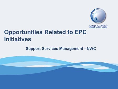 1 Opportunities Related to EPC Initiatives Support Services Management - NWC.