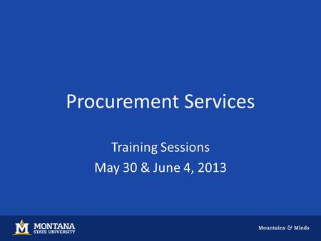 Procurement Services Training Sessions May 30 & June 4, 2013.