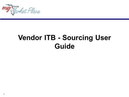 1 Vendor ITB - Sourcing User Guide. 2 Minimum System Requirements Internet connection - Modem, ISDN, DSL, T1. Your connection speed determines your access.
