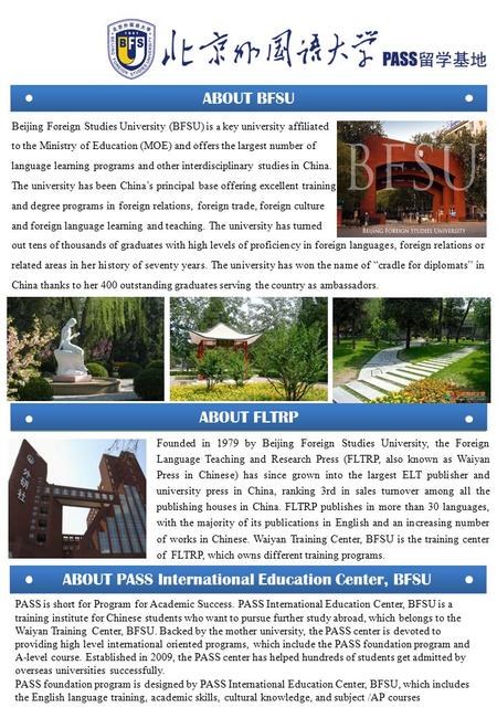 Beijing Foreign Studies University (BFSU) is a key university affiliated to the Ministry of Education (MOE) and offers the largest number of language learning.
