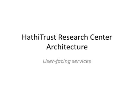 HathiTrust Research Center Architecture
