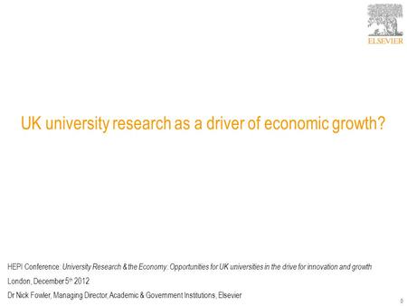 0 UK university research as a driver of economic growth? HEPI Conference: University Research & the Economy: Opportunities for UK universities in the drive.