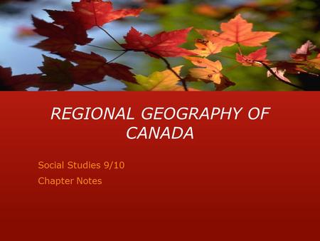 REGIONAL GEOGRAPHY OF CANADA