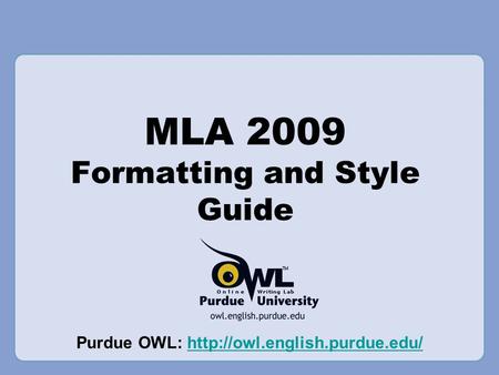 MLA 2009 Formatting and Style Guide Purdue OWL: