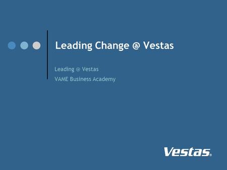 Vestas VAME Business Academy You’ll need: piece puzzles