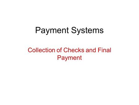 Collection of Checks and Final Payment