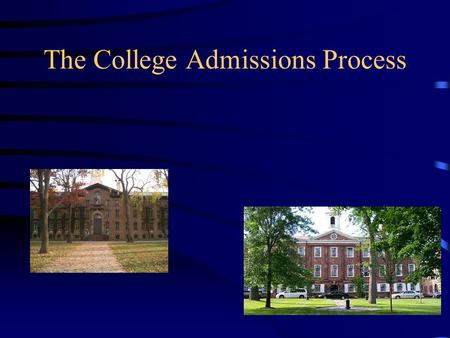 The College Admissions Process. Objectives 1.To learn how to maximize your student’s chance of finding the “right” college 2.To learn how to access financial.