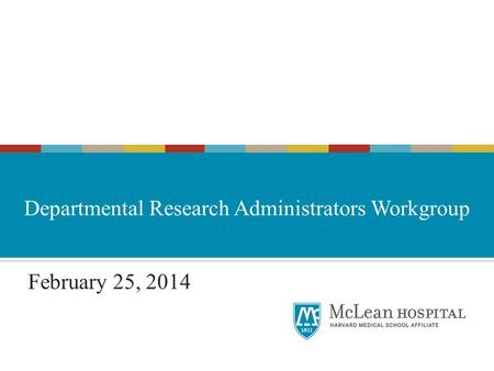 February 25, 2014Research Administrators Workgroup