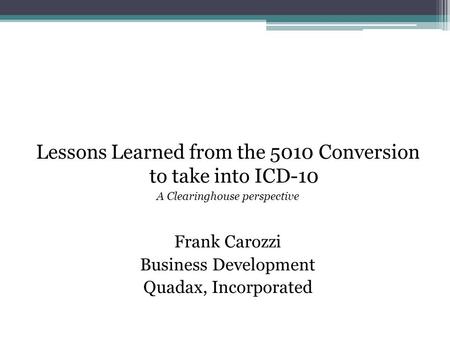 Lessons Learned from the 5010 Conversion to take into ICD-10