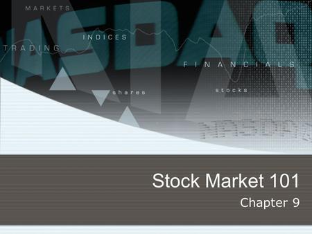 Stock Market 101 Chapter 9. Common and Preferred Stocks Securities – all of the investments (stocks, bonds, mutual funds, options, and commodities) that.