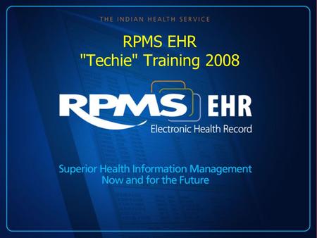 RPMS EHR Techie Training 2008. VIM Design Mode Exercise Advanced Design Exercise.