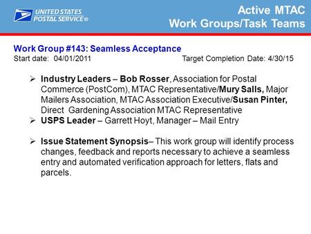 ® Active MTAC Work Groups/Task Teams Work Group #143: Seamless Acceptance Start date: 04/01/2011 Target Completion Date: 4/30/15  Industry Leaders – Bob.