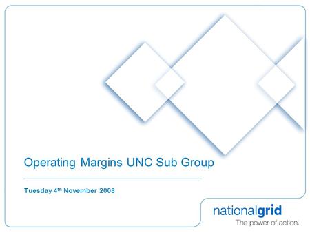 Operating Margins UNC Sub Group Tuesday 4 th November 2008.
