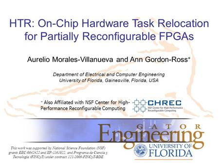 HTR: On-Chip Hardware Task Relocation for Partially Reconfigurable FPGAs + Also Affiliated with NSF Center for High- Performance Reconfigurable Computing.