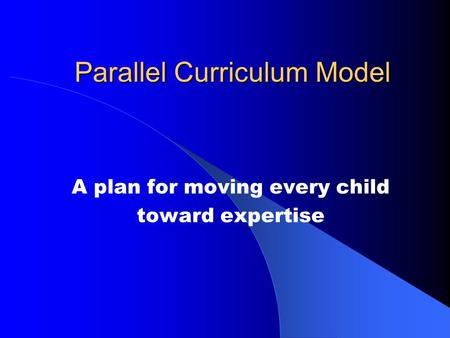 Parallel Curriculum Model