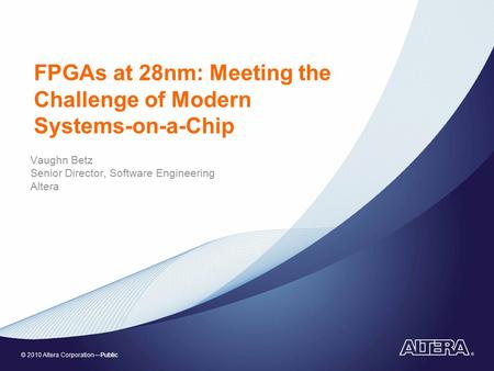 FPGAs at 28nm: Meeting the Challenge of Modern Systems-on-a-Chip