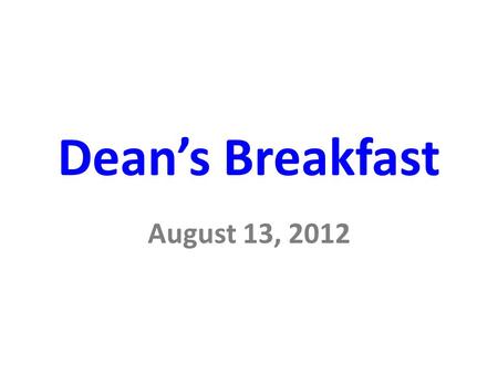 Dean’s Breakfast August 13, 2012. Agenda 1.State of the Library Budget Building Awards 2.Strategy Going Forward.