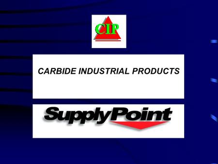 CARBIDE INDUSTRIAL PRODUCTS. Do you want to know how to……. REDUCE PROCUREMENT COST REDUCE INVENTORY OPTIMIZE USAGE USER ACCOUNTABLITY REDUCE TIME LOST.