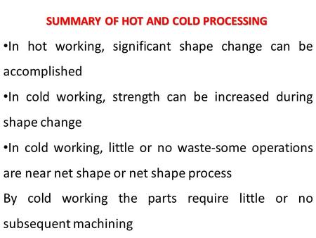 SUMMARY OF HOT AND COLD PROCESSING