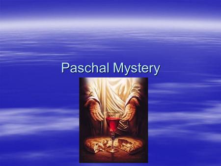 Paschal Mystery.