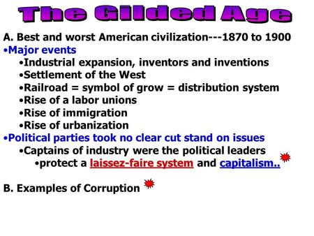 A. Best and worst American civilization---1870 to 1900 Major events Industrial expansion, inventors and inventions Settlement of the West Railroad = symbol.