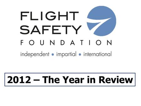 1 2012 – The Year in Review. The Fleets - 2012 Type Western Built Eastern Built Total Turbojets 21,479 1,065 22,544 Turboprops 4,817 1,195 6,012 Business.