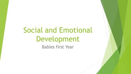Social and Emotional Development Babies first Year.