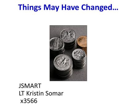 Things May Have Changed… JSMART LT Kristin Somar x3566.