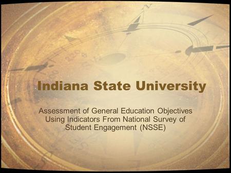Indiana State University Assessment of General Education Objectives Using Indicators From National Survey of Student Engagement (NSSE)