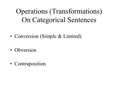 Operations (Transformations) On Categorical Sentences