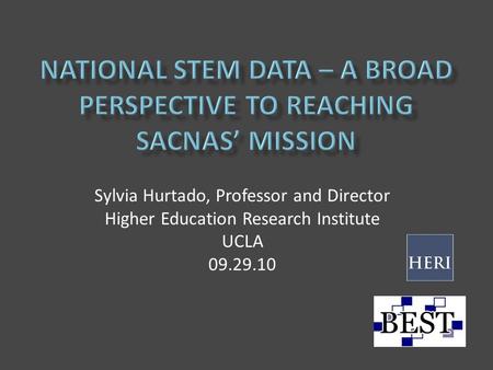 Sylvia Hurtado, Professor and Director Higher Education Research Institute UCLA 09.29.10.