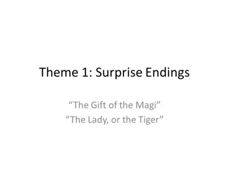Theme 1: Surprise Endings