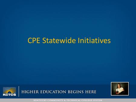 CPE Statewide Initiatives. 2014 – 15 Statewide Initiatives Transfer Madness 15 to Finish Project Graduation.