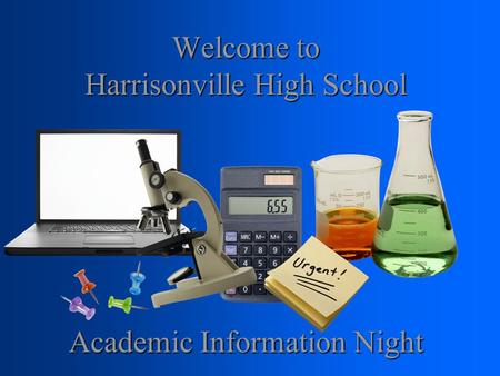 Welcome to Harrisonville High School Academic Information Night.